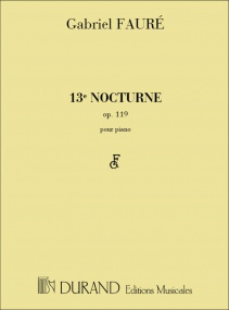 Faure: Nocturne No 13 in B minor Opus 119 for Piano published by Durand