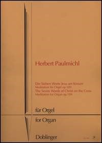 Paulmichl: Die sieben Worte Jesu am Kreuze Opus 189 for Organ published by Doblinger