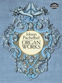 Pachelbel: Organ Works published by Dover