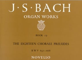 Bach: Complete Organ Works Volume 17 published by Novello