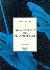 Elgar: Chanson De Nuit & Chanson De Matin for Organ published by Novello