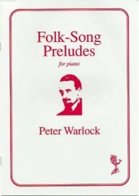 Warlock: Folk-Song Preludes for Piano published by Thames