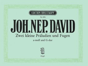 David: 2 Small Preludes and Fugues for Organ published by Breitkopf