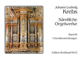 Krebs: Complete Organ Works Volume 3 published by Breitkopf