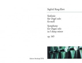 Karg-Elert: Symphony in F sharp minor Opus 143 for Organ published by Breitkopf