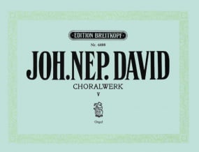 David: Chorale Works for Organ Volume 5 published by Breitkopf