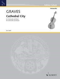 Graves: Cathedral City for Cello published by Schott