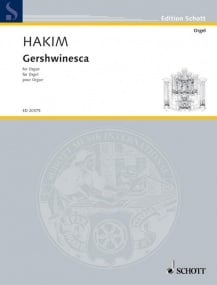 Hakim: Gershwinesca for Organ published by Schott