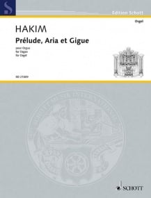 Hakim: Prelude, Aria et Gigue for Organ published by Schott