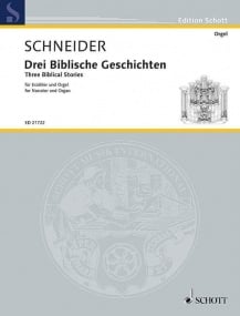 Schneider: Three Biblical Stories for Narrator & Organ published by Schott