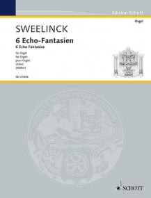 Sweelinck: Six Echo Fantasias for Organ published by Schott