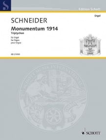 Schneider: Monumentum 1914 for Organ published by Schott