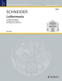 Schneider: Luthermania for Organ Duet published by Schott