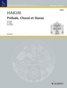 Hakim: Prelude, Choral et Danse for Organ published by Schott