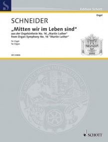 Schneider: In the very midst of life for Organ published by Schott