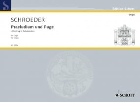 Schroeder: Prelude & Fugue for Organ published by Schott