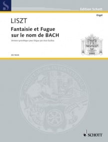 Liszt: Fantasia and Fugue on the name of B-A-C-H for Organ published by Schott