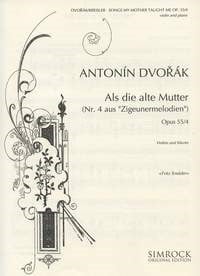Dvorak: Songs my mother taught me Opus 55/4 for Violin published by Simrock