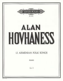 Hovhaness: Twelve Armenian Folk Songs Opus 43 for Piano published by Peters