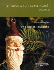 Townsend: Fantasies on Christmas Carols Volume 2 for Piano Duet published by Peters