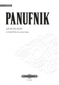Panufnik: Let all the world SSAATTBB published by Peters