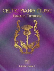 Thomson: Celtic Piano Music (Initial to Grade 2) published by EVC