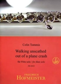 Tommis: Walking Unscathed Out Of A Plane Crash for Solo Flute published by Hofmeister