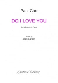Carr: Do I Love You for Voice published by Goodmusic
