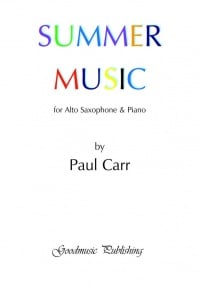 Carr: Summer Music for Alto Saxophone published by Goodmusic