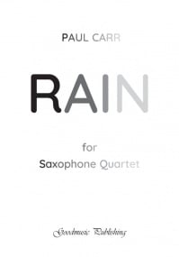 Carr: Rain for Saxophones Quartet published by Goodmusic