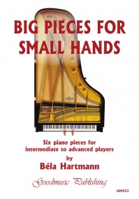 Hartmann: Big Pieces for Small Hands for Piano published by Goodmusic