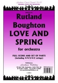 Boughton: Love and Spring Op.23 Orchestral Set published by Goodmusic
