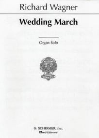 Wagner: Bridal Chorus from Lohengrin for Organ published by Schirmer