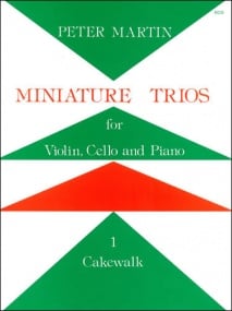 Martin: Miniature Trios for Violin, Cello & Piano - Cakewalk published by Stainer & Bell