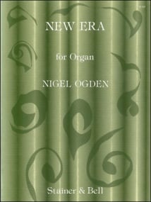 Ogden: New Era for Organ published by Stainer & Bell