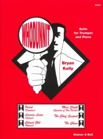 Kelly: Whodunnit Suite for Trumpet published by Stainer & Bell