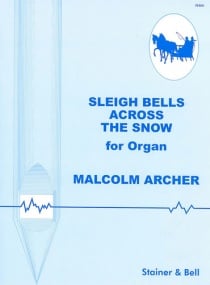 Archer: Sleigh Bells Across the Snow for organ published by Stainer & Bell