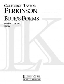 Coleridge-Taylor Perkinson: Blue/s Forms for Violin published by LKM Music