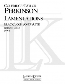 Coleridge-Taylor Perkinson: Lamentations Black/Folk Song Suite for Cello published by LKM Music