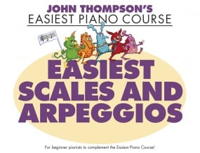 John Thompson's Easiest Piano Course: Scales & Arpeggios