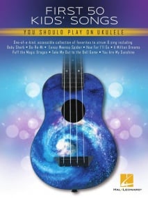 First 50 Kid's Songs You Should Play on Ukulele published by Hal Leonard