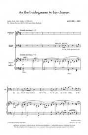 Bullard: As the bridegroom to his chosen SATB published by OUP