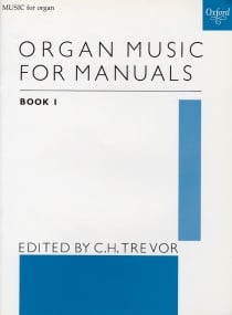 Organ Music for Manuals Volume 1 published by OUP