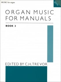 Organ Music for Manuals Volume 3 published by OUP