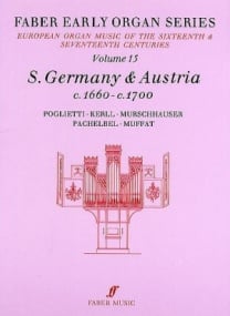 Faber Early Organ Series Volume 15: South Germany & Austria 1660-1700