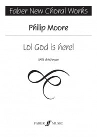Moore: Lo! God is here! SATB published by Faber