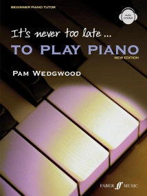 Wedgwood: It's Never Too Late To Play Piano published by Faber