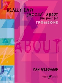 Wedgwood: Really Easy Jazzin' About for Trombone published by Faber