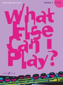 What Else Can I Play? Flute Grade 3 published by Faber