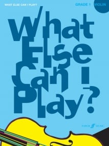 What Else Can I Play? Violin Grade 1 published by Faber